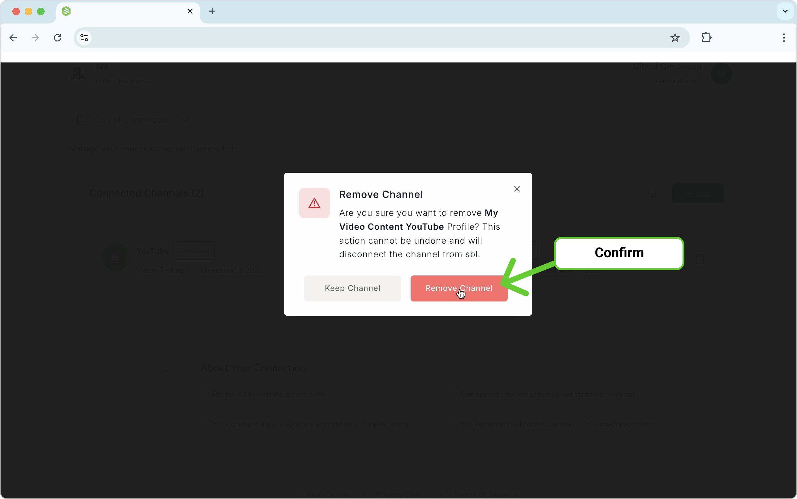 A white box that reads Remove Channel, asking the user if they are sure they want to remove the specific Channel a green arrow with a while lable that reads "Confirm" points to a red button with the words "Remove Channel"